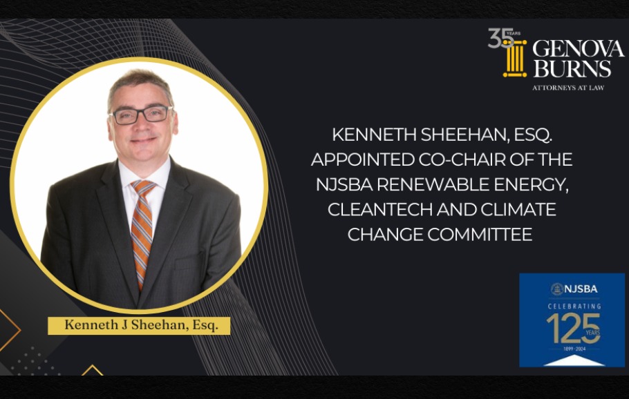 Headshot of Kenneth J. Sheehan, Esq. announcing his appointment to Co-Chair of NJSBA Renewable Energy, Cleantech and Climate Change Committee